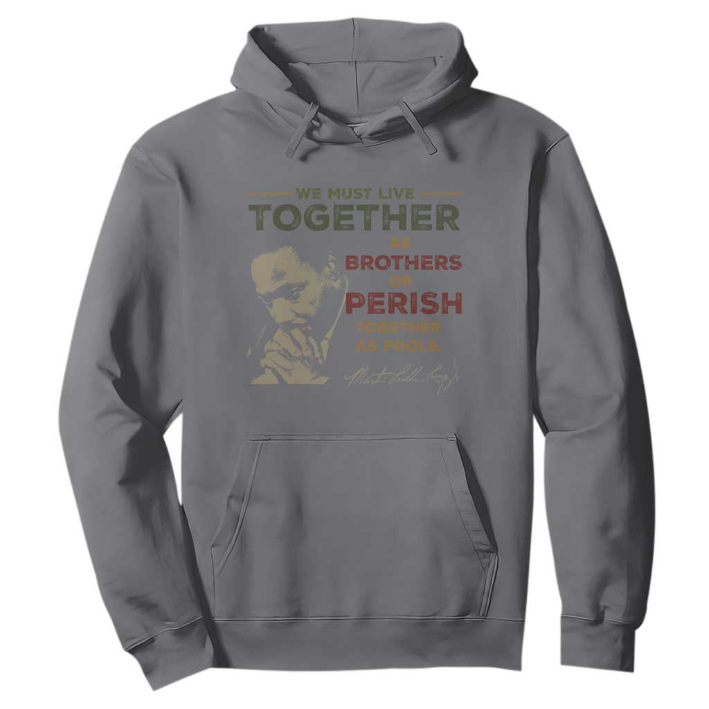 Martin Luther King Jr. Hoodie Live Together MLK Day Black History Month TS10 Charcoal Print Your Wear