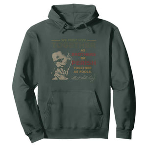Martin Luther King Jr. Hoodie Live Together MLK Day Black History Month TS10 Dark Forest Green Print Your Wear