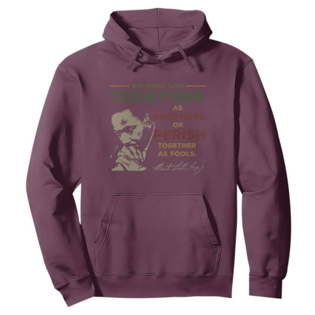 Martin Luther King Jr. Hoodie Live Together MLK Day Black History Month TS10 Maroon Print Your Wear