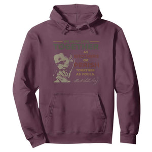Martin Luther King Jr. Hoodie Live Together MLK Day Black History Month TS10 Maroon Print Your Wear