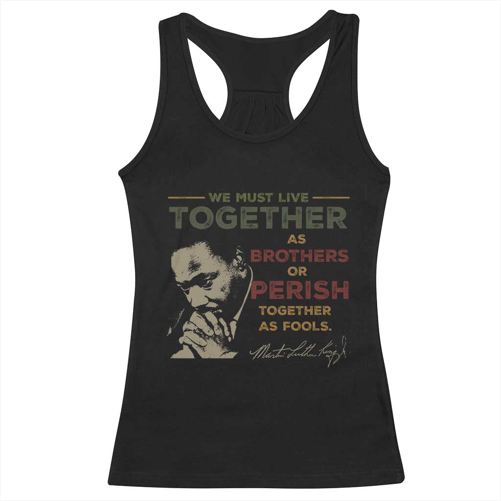 Martin Luther King Jr. Racerback Tank Top Live Together MLK Day Black History Month TS10 Black Print Your Wear