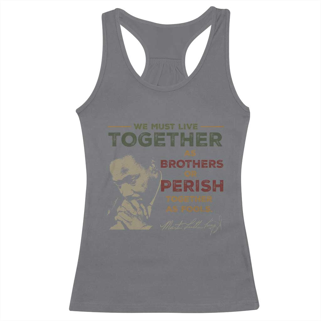 Martin Luther King Jr. Racerback Tank Top Live Together MLK Day Black History Month TS10 Charcoal Print Your Wear