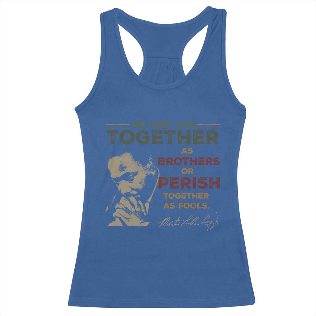 Martin Luther King Jr. Racerback Tank Top Live Together MLK Day Black History Month TS10 Royal Blue Print Your Wear