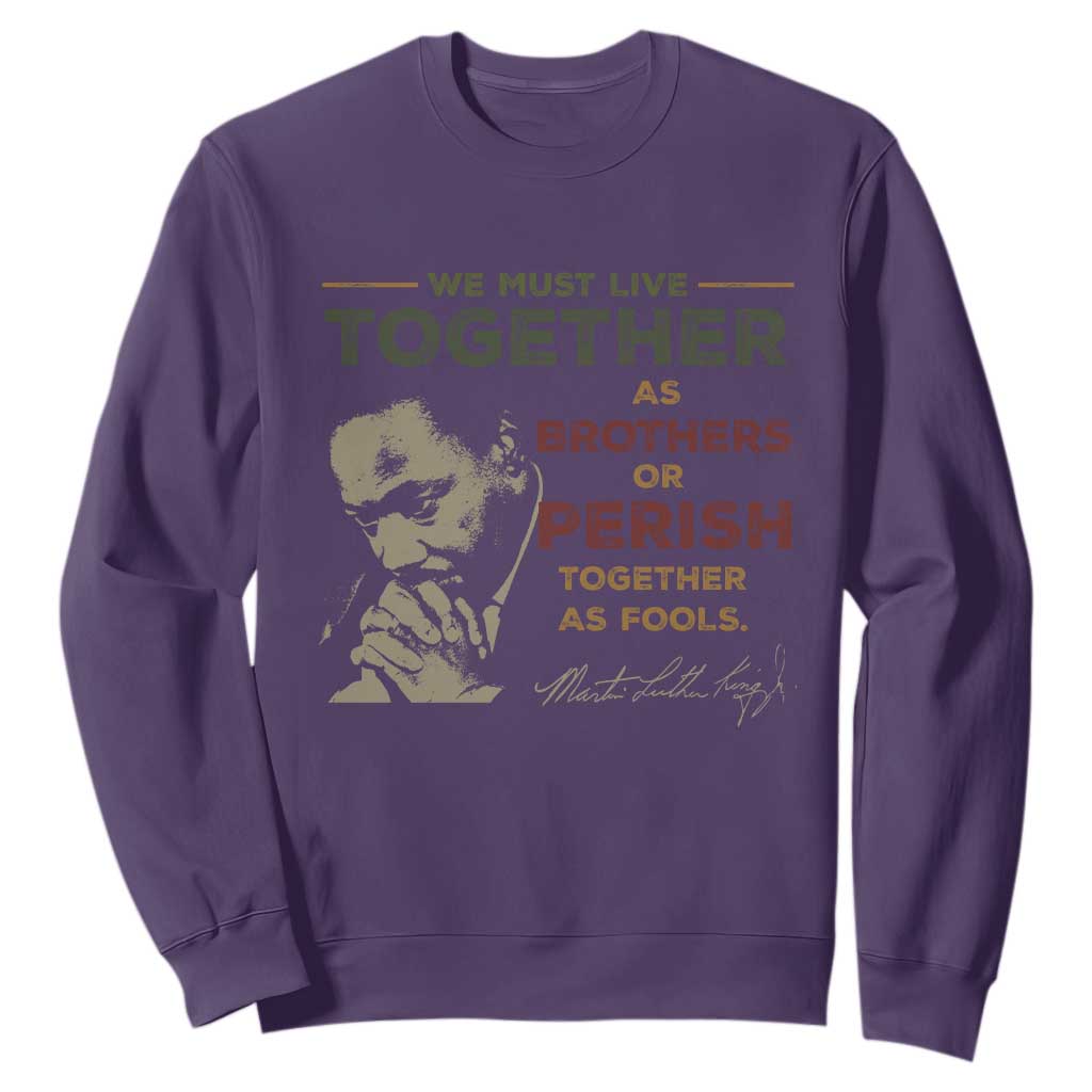 Martin Luther King Jr. Sweatshirt Live Together MLK Day Black History Month TS10 Purple Print Your Wear