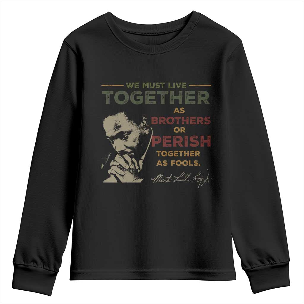 Martin Luther King Jr. Youth Sweatshirt Live Together MLK Day Black History Month TS10 Black Print Your Wear