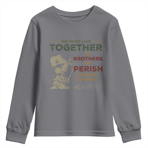 Martin Luther King Jr. Youth Sweatshirt Live Together MLK Day Black History Month TS10 Charcoal Print Your Wear