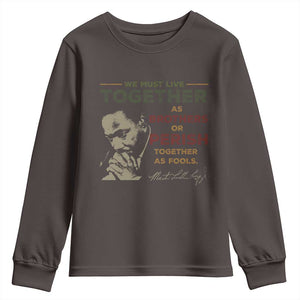 Martin Luther King Jr. Youth Sweatshirt Live Together MLK Day Black History Month TS10 Dark Chocolate Print Your Wear