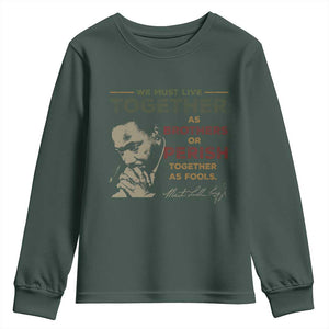 Martin Luther King Jr. Youth Sweatshirt Live Together MLK Day Black History Month TS10 Dark Forest Green Print Your Wear