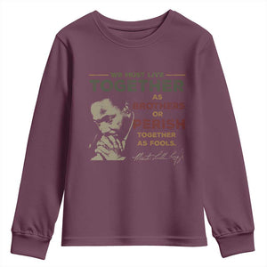 Martin Luther King Jr. Youth Sweatshirt Live Together MLK Day Black History Month TS10 Maroon Print Your Wear