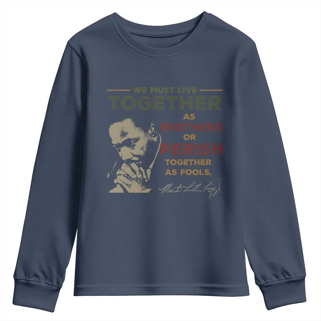 Martin Luther King Jr. Youth Sweatshirt Live Together MLK Day Black History Month TS10 Navy Print Your Wear