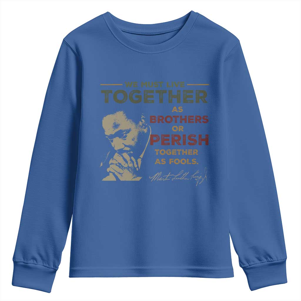Martin Luther King Jr. Youth Sweatshirt Live Together MLK Day Black History Month TS10 Royal Blue Print Your Wear