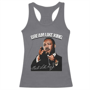 Martin Luther King Jr. Racerback Tank Top Dream Like King MLK Day Black History Month TS10 Charcoal Print Your Wear