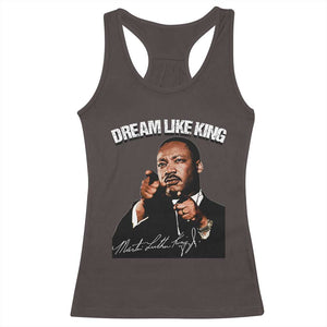 Martin Luther King Jr. Racerback Tank Top Dream Like King MLK Day Black History Month TS10 Dark Chocolate Print Your Wear