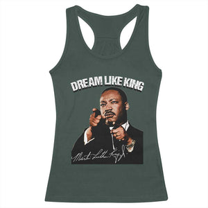 Martin Luther King Jr. Racerback Tank Top Dream Like King MLK Day Black History Month TS10 Dark Forest Green Print Your Wear
