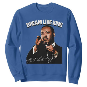 Martin Luther King Jr. Sweatshirt Dream Like King MLK Day Black History Month TS10 Royal Blue Print Your Wear