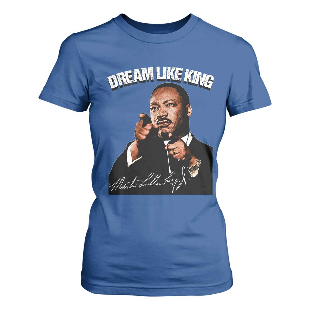 Martin Luther King Jr. T Shirt For Women Dream Like King MLK Day Black History Month TS10 Royal Blue Print Your Wear