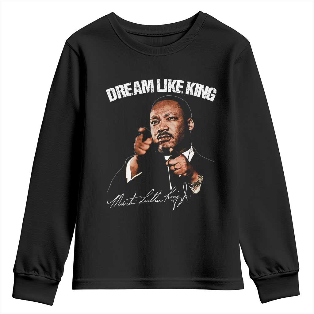 Martin Luther King Jr. Youth Sweatshirt Dream Like King MLK Day Black History Month TS10 Black Print Your Wear