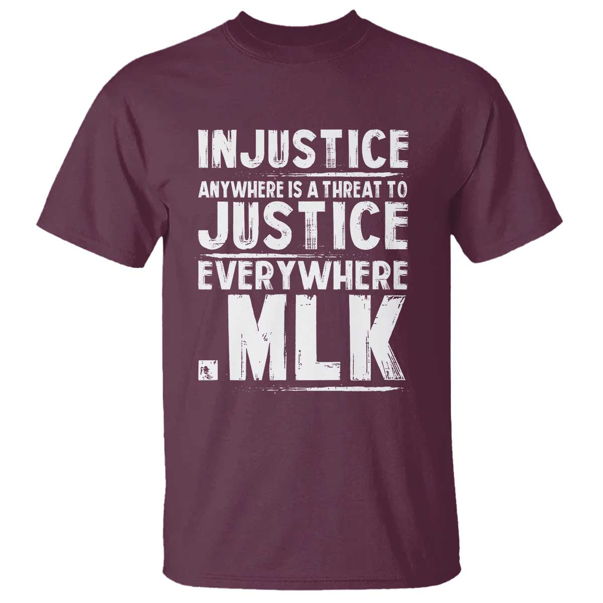 Martin Luther King Jr. T Shirt Inspirational Quote MLK Day Black History Month TS10 Maroon Print Your Wear
