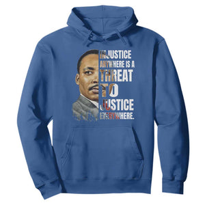 Martin Luther King Jr. Hoodie Civil Rights Injustice Anywhere Is a Threat To Justice Everywhere TS10 Royal Blue Print Your Wear