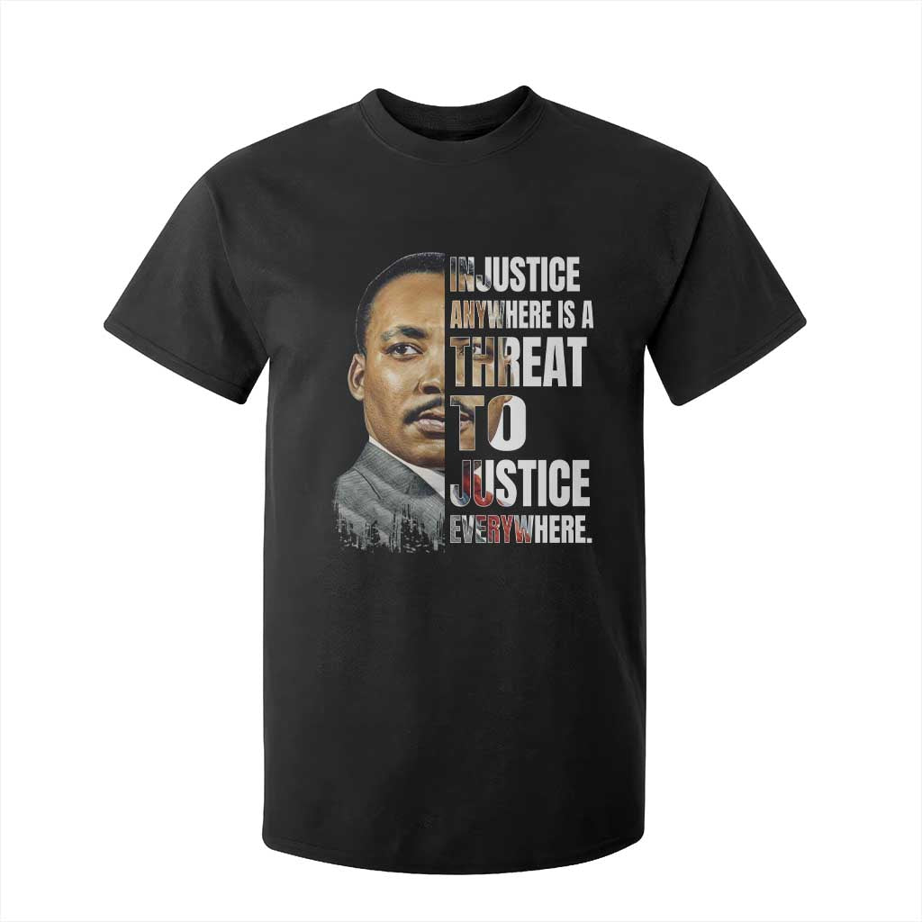 Martin Luther King Jr. T Shirt For Kid Civil Rights Injustice Anywhere Is a Threat To Justice Everywhere TS10 Black Print Your Wear