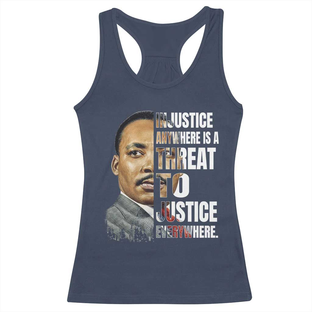 Martin Luther King Jr. Racerback Tank Top Civil Rights Injustice Anywhere Is a Threat To Justice Everywhere TS10 Navy Print Your Wear