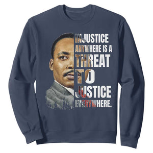 Martin Luther King Jr. Sweatshirt Civil Rights Injustice Anywhere Is a Threat To Justice Everywhere TS10 Navy Print Your Wear