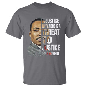 Martin Luther King Jr. T Shirt Civil Rights Injustice Anywhere Is a Threat To Justice Everywhere TS10 Charcoal Print Your Wear