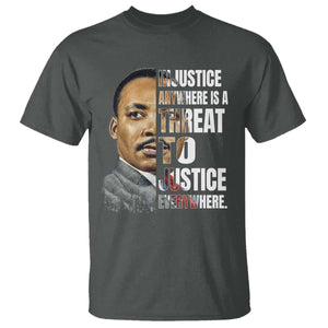Martin Luther King Jr. T Shirt Civil Rights Injustice Anywhere Is a Threat To Justice Everywhere TS10 Dark Heather Print Your Wear