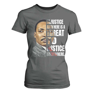 Martin Luther King Jr. T Shirt For Women Civil Rights Injustice Anywhere Is a Threat To Justice Everywhere TS10 Dark Heather Print Your Wear