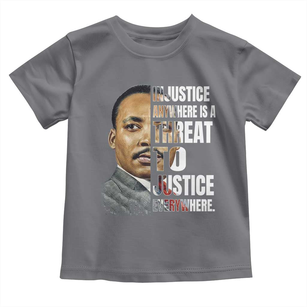 Martin Luther King Jr. Toddler T Shirt Civil Rights Injustice Anywhere Is a Threat To Justice Everywhere TS10 Charcoal Print Your Wear
