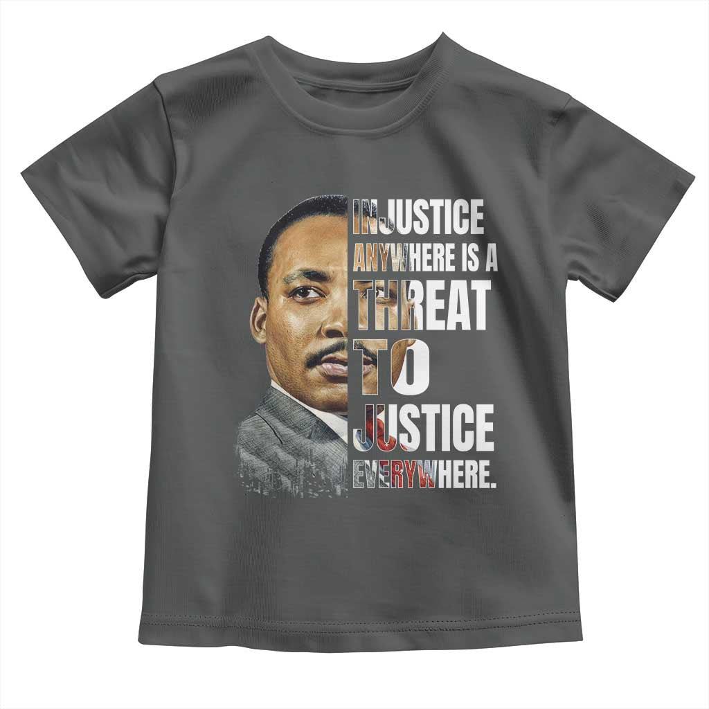 Martin Luther King Jr. Toddler T Shirt Civil Rights Injustice Anywhere Is a Threat To Justice Everywhere TS10 Dark Heather Print Your Wear
