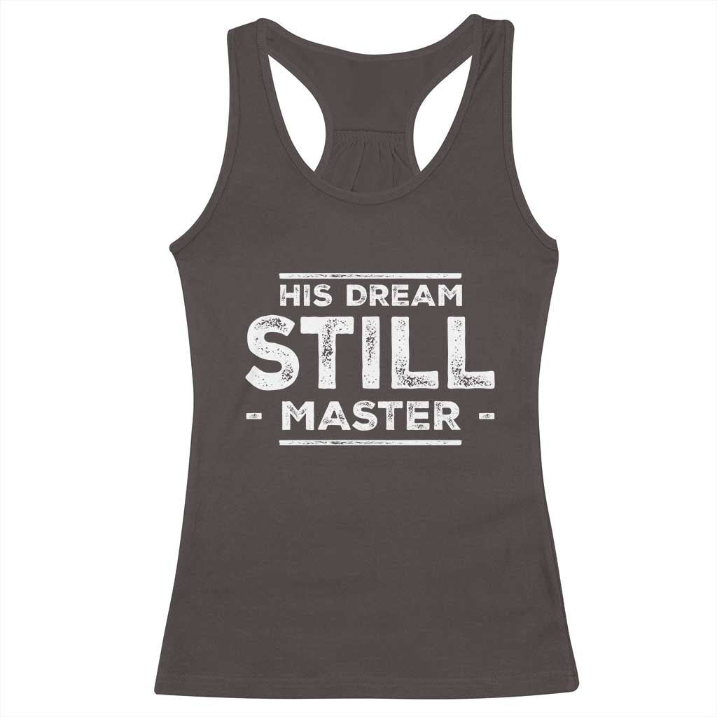 Martin Luther King Jr. Racerback Tank Top His Dream Still Matters MLK Day Black History Month Human Rights TS10 Dark Chocolate Print Your Wear