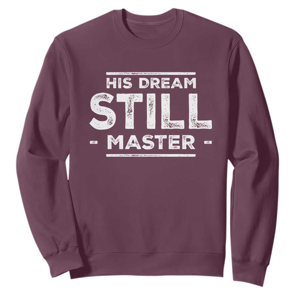 Martin Luther King Jr. Sweatshirt His Dream Still Matters MLK Day Black History Month Human Rights TS10 Maroon Print Your Wear