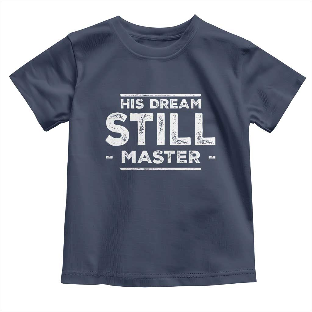 Martin Luther King Jr. Toddler T Shirt His Dream Still Matters MLK Day Black History Month Human Rights TS10 Navy Print Your Wear