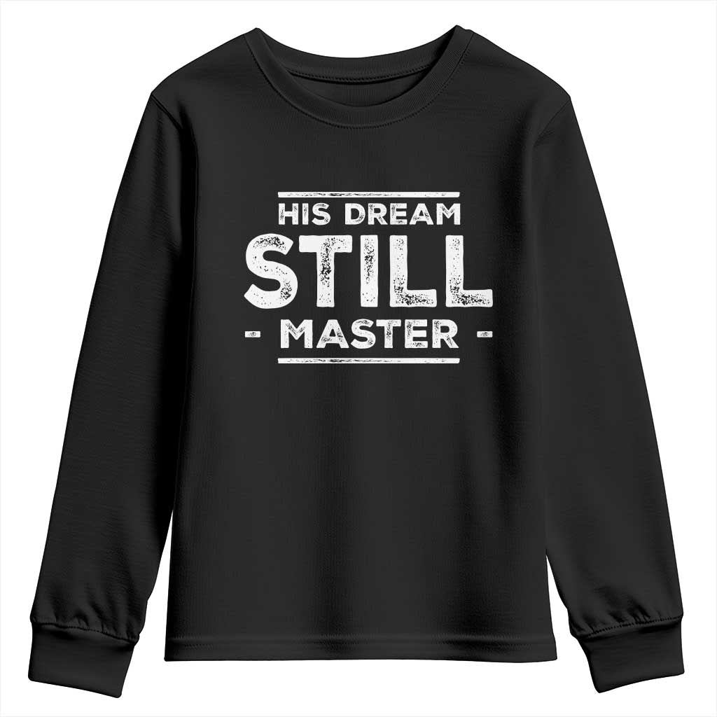 Martin Luther King Jr. Youth Sweatshirt His Dream Still Matters MLK Day Black History Month Human Rights TS10 Black Print Your Wear