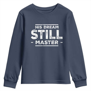 Martin Luther King Jr. Youth Sweatshirt His Dream Still Matters MLK Day Black History Month Human Rights TS10 Navy Print Your Wear