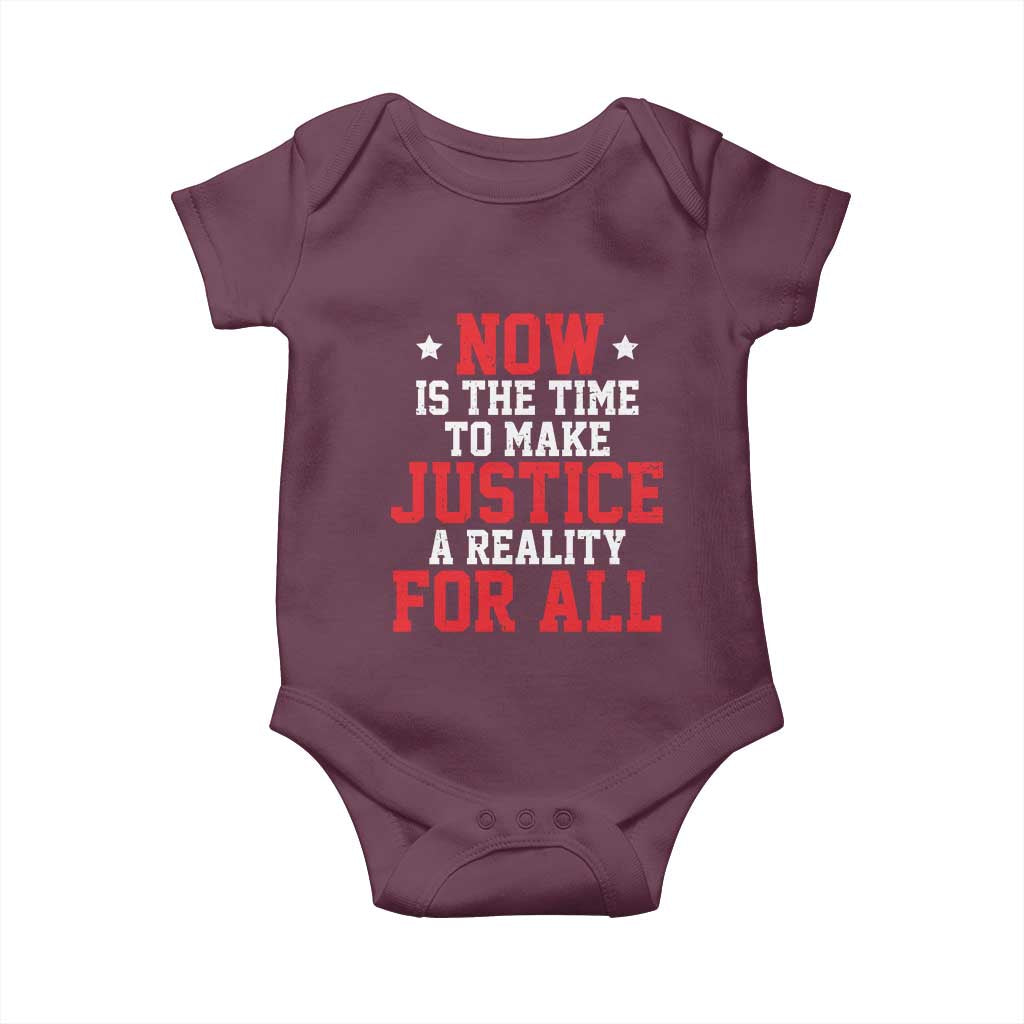 Martin Luther King Jr. Baby Onesie MLK Day Now Is The Time To Make Justice A Reality For All TS10 Maroon Print Your Wear