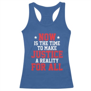 Martin Luther King Jr. Racerback Tank Top MLK Day Now Is The Time To Make Justice A Reality For All TS10 Royal Blue Print Your Wear