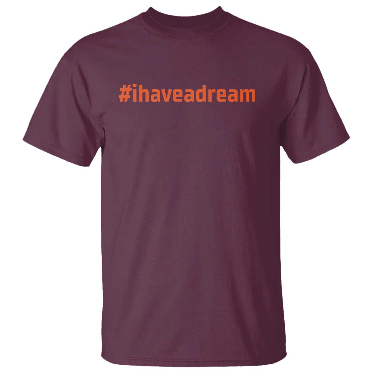 Martin Luther King Jr. T Shirt I Have A Dream MLK Day Black History Month TS10 Maroon Print Your Wear