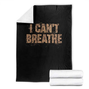 I Cant Breathe Protest Throw Blanket TS10 Black Print Your Wear
