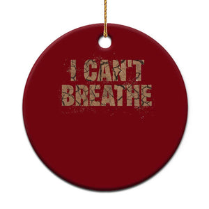 I Cant Breathe Protest Ceramic Ornament TS10 1pc Red Print Your Wear