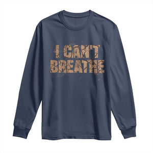 I Cant Breathe Protest Long Sleeve Shirt TS10 Navy Print Your Wear