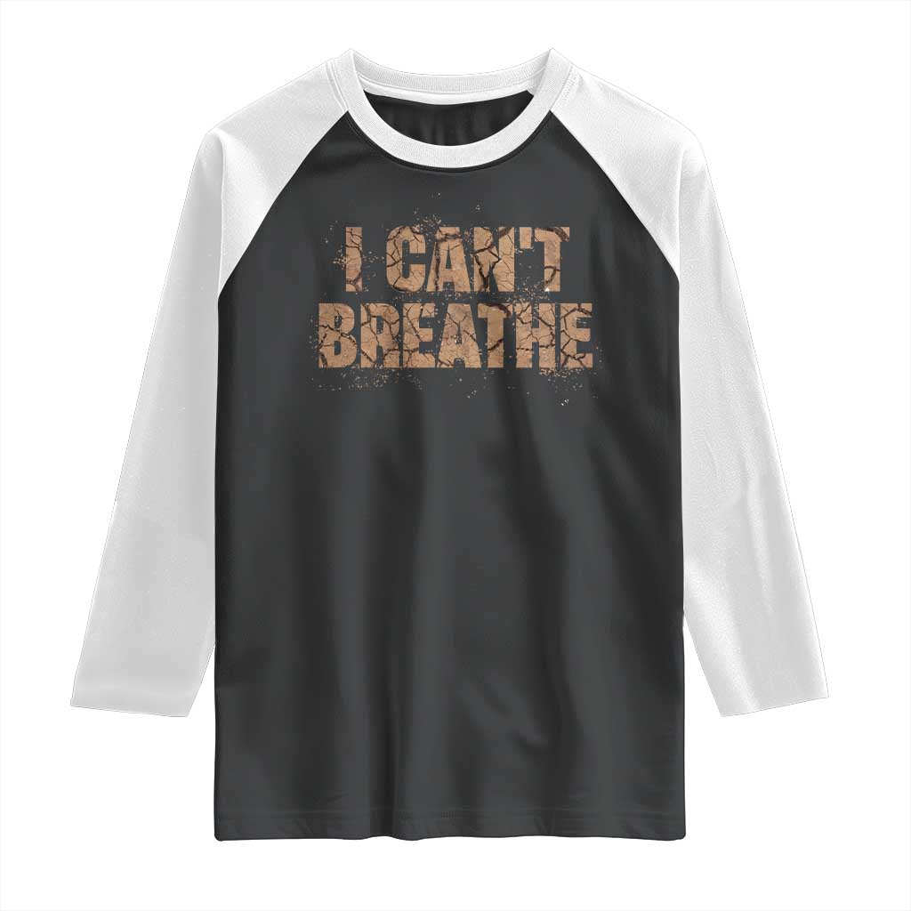 I Cant Breathe Protest Raglan Shirt TS10 Black White Print Your Wear