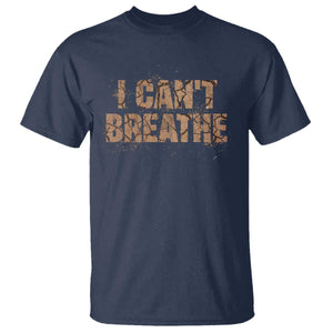 I Cant Breathe Protest T Shirt TS10 Navy Print Your Wear