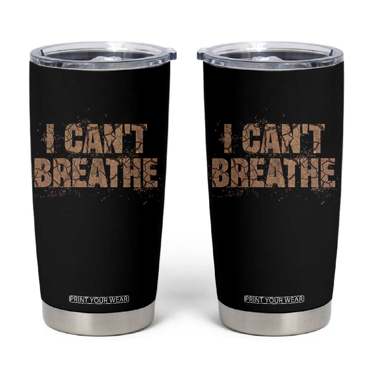 I Cant Breathe Protest Tumbler Cup TS10 Black Print Your Wear