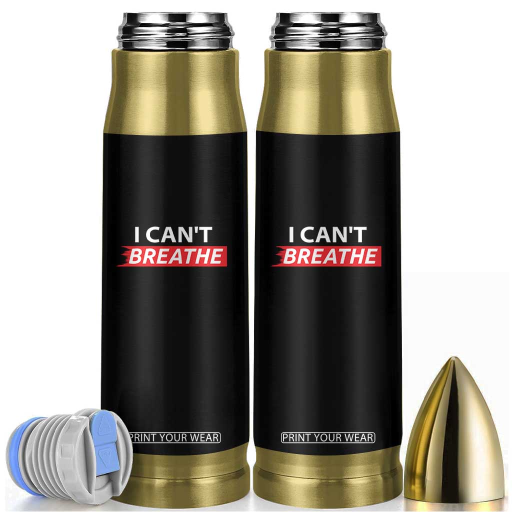 I Cant Breathe Bullet Tumbler Protest Civil Right TS10 Black Print Your Wear