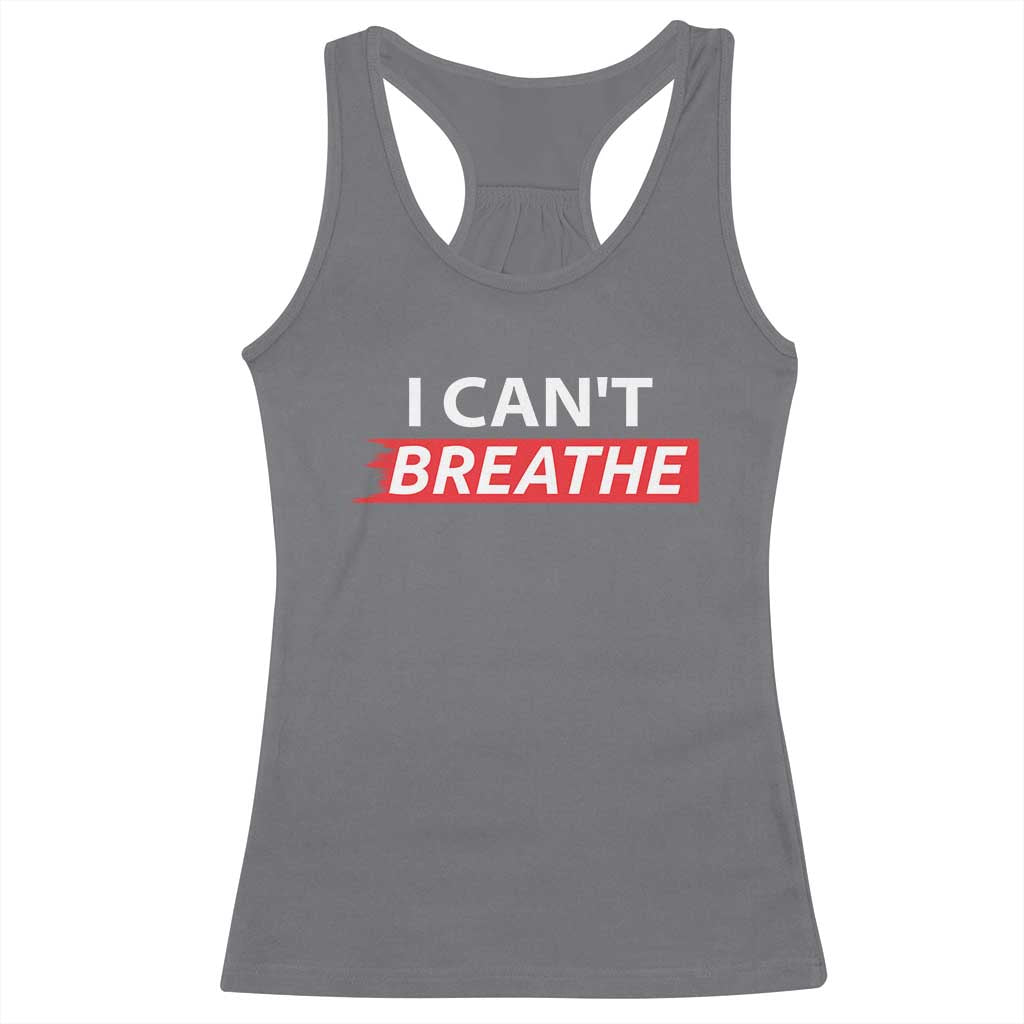 I Cant Breathe Racerback Tank Top Protest Civil Right TS10 Charcoal Print Your Wear
