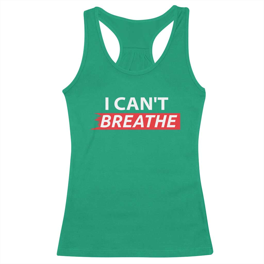 I Cant Breathe Racerback Tank Top Protest Civil Right TS10 Irish Green Print Your Wear
