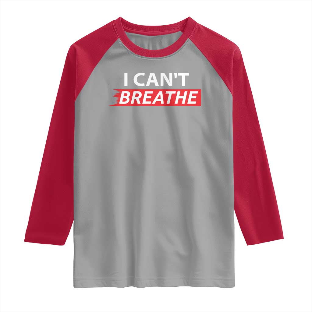 I Cant Breathe Raglan Shirt Protest Civil Right TS10 Sport Gray Red Print Your Wear