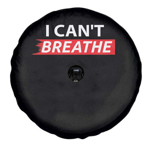 I Cant Breathe Spare Tire Cover Protest Civil Right TS10 Print Your Wear